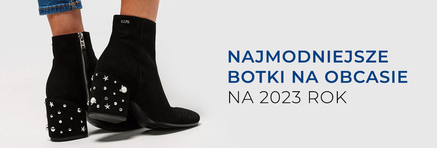 Najmodniejsze botki na obcasie na 2023 rok