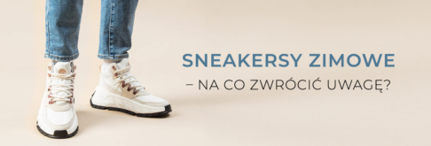 Sneakersy zimowe – na co zwrócić uwagę?