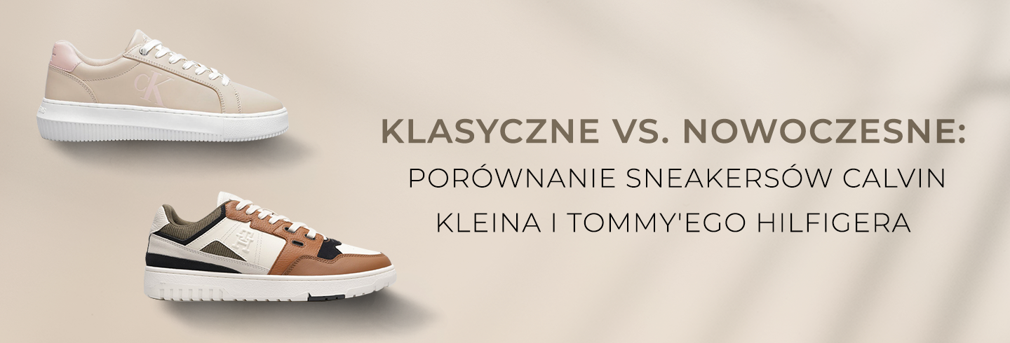 Klasyczne vs. nowoczesne: Porównanie sneakersów Calvin Kleina i Tommy'ego Hilfigera